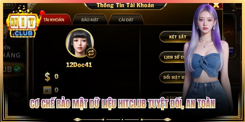 Cơ chế bảo mật dữ liệu Hitclub tuyệt đối, an toàn mọi ván cược