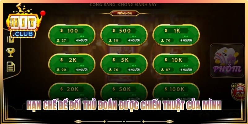 Hạn chế để đối thủ đoán được chiến thuật của mình