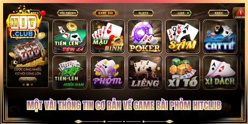 Một vài thông tin cơ bản về game bài phỏm Hitclub