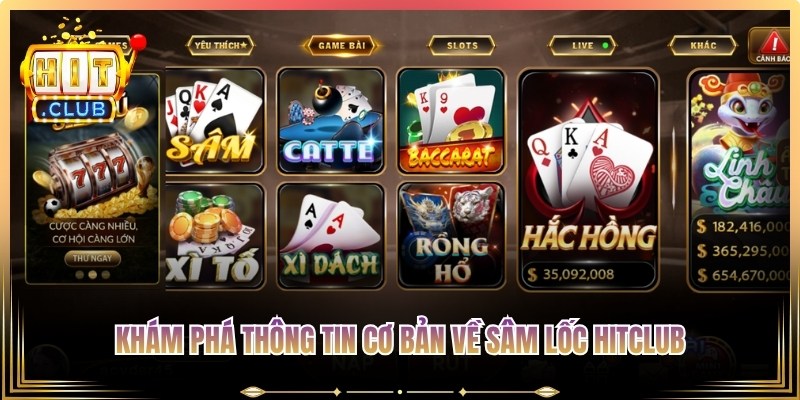 Khám phá thông tin cơ bản về sâm lốc Hitclub