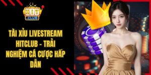 Tài Xỉu Livestream Hitclub