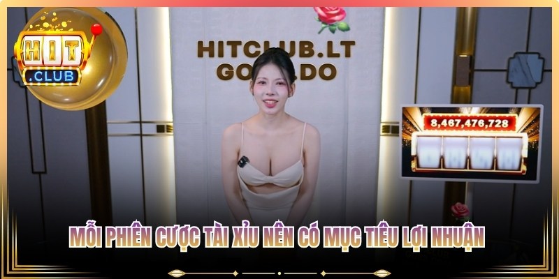 Mỗi phiên cược tài xỉu nên có mục tiêu lợi nhuận và mức thua rõ ràng