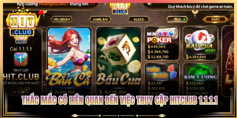 Giải đáp những thắc mắc có liên quan đến việc truy cập Hitclub 1.1.1.1