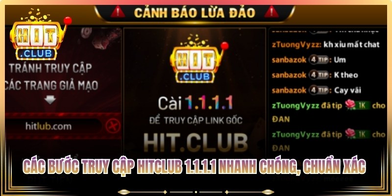 Các bước truy cập Hitclub 1.1.1.1 nhanh chóng, chuẩn xác nhất