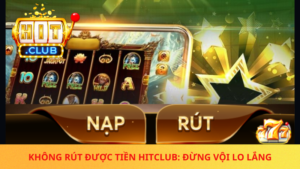 Khong Rut Duoc Tien Hitclub Dung Voi Lo Lang