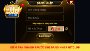 Kiem Tra Nhanh Truoc Khi Dang Nhap Hitclub