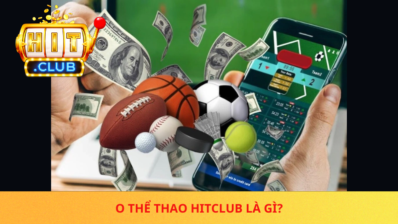 O The Thao Hitclub La Gi