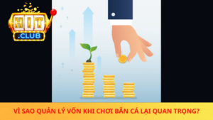 Vi Sao Quan Ly Von Khi Choi Ban Ca Lai Quan Trong